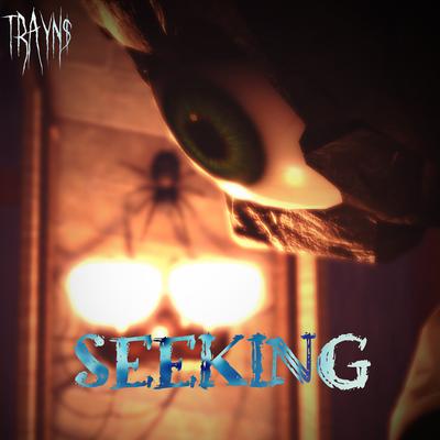 Seeking By TRAYN$'s cover