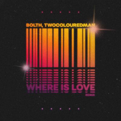 Where Is Love (Bolth Remix) By Bolth, twocolouredman's cover