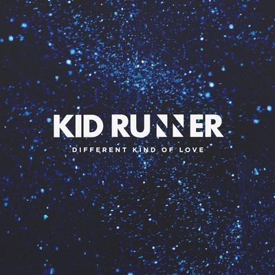 Different Kind of Love By Kid Runner's cover