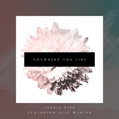 Anywhere You Like By Ferris Pier, Elle Winter's cover