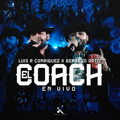 El Coach (En Vivo) By Luis R Conriquez, Gerardo Ortiz's cover