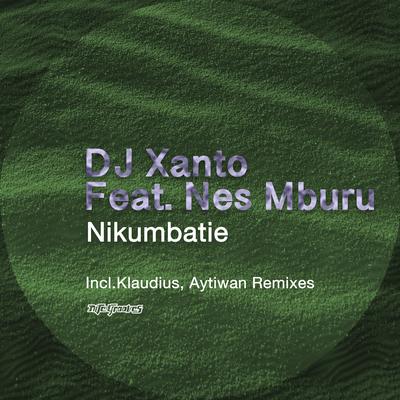 Nikumbatie (Klaudius Remix) By DJ Xanto, Nes Mburu's cover