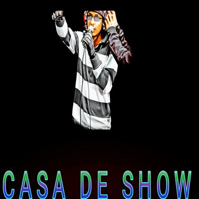 Casa de Show's cover