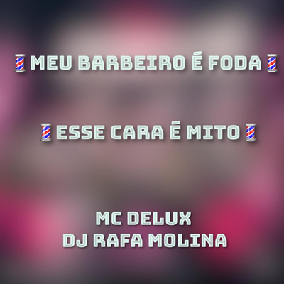 MEU BARBEIRO É FODA - ESSE CARA É MITO's cover