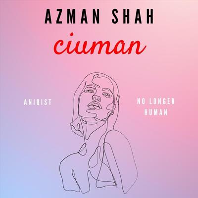 Ciuman (feat. Aniqist & No Longer Human)'s cover