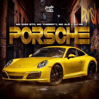 Porsche By Mc Digo STC, MC Alê, Mc Thierry, Dj HB's cover