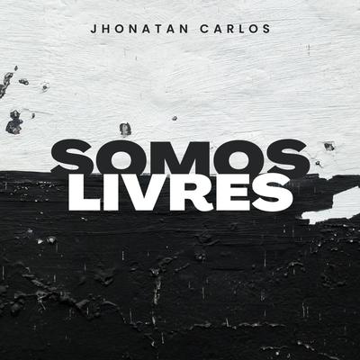 Somos Livres By Jhonatan Carlos's cover