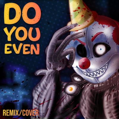 Do You Even? By Apangrypiggy, SunnyJD's cover