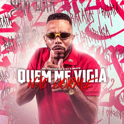 Quem Me Vigia Não Dorme By MC Tartaruga, DJ Gbeats's cover