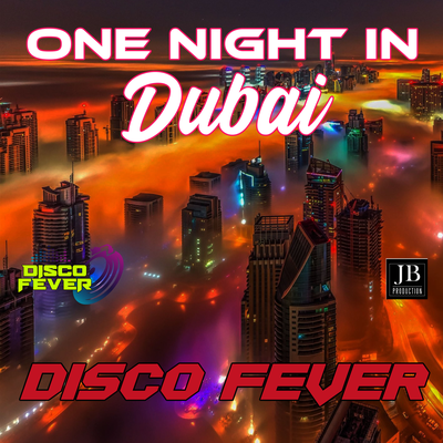 One Night In Dubai By Disco Fever's cover
