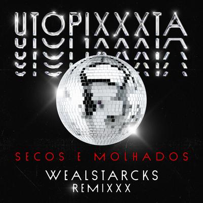 Secos e Molhados (Wealstarcks Remix)'s cover