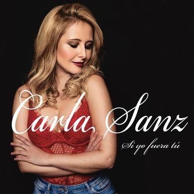 Si Yo Fuera Tu By Carla Sanz's cover