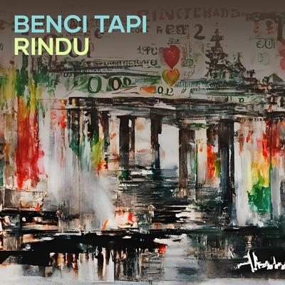 Benci Tapi Rindu By Om tabitha group's cover