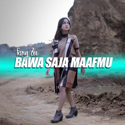 Bawa Saja Maafmu By Fany Zee's cover