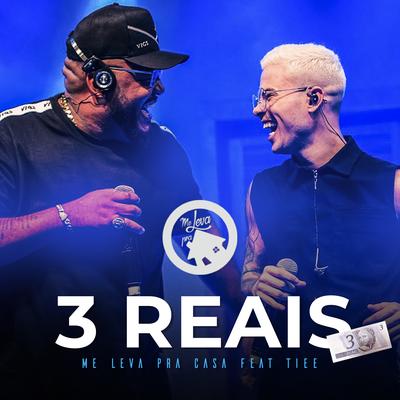 3 Reais (Ao Vivo) By Me leva pra casa, Tiee's cover