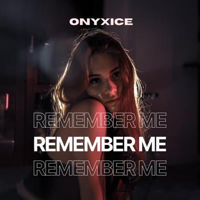 Remember Me By OnyxIce's cover