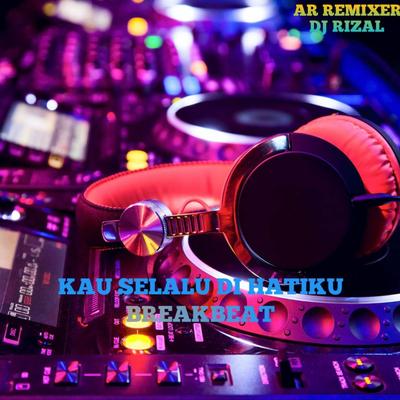 DJ BREAKBEAT KAU SELALU DIHATIKU's cover