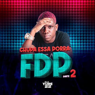 Chupa Essa Porra Fdp, Pt. 2's cover