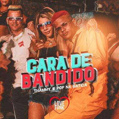 Cara de Bandido By Pop Na Batida, Thammy's cover