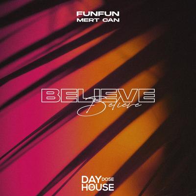 Believe By FUNFUN, Mert Can's cover