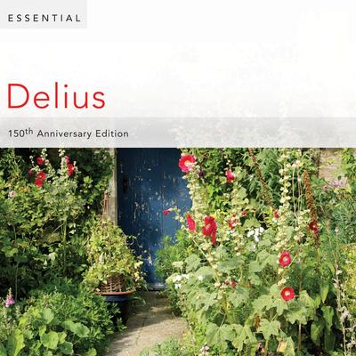 Essential Delius: 150th Anniversary's cover