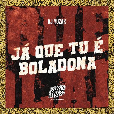 Ja Que Tu É Boladona By DJ YUZAK's cover