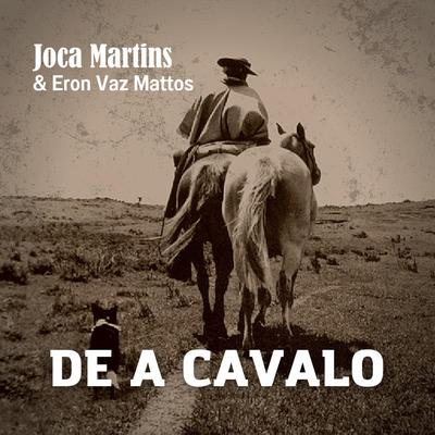 De a Cavalo By Joca Martins, Erón Vaz Mattos's cover