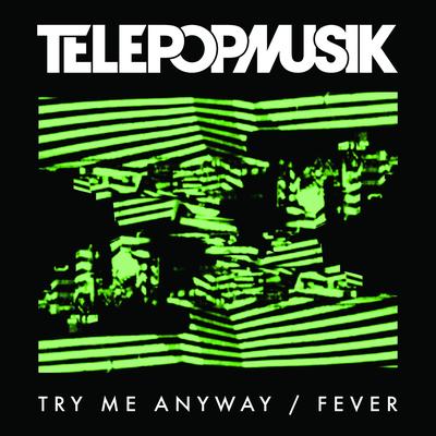 Try Me Anyway / Fever's cover