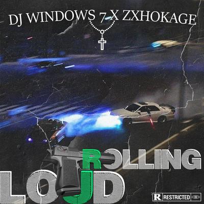 Rolling Loud By DJ Windows 7, ZXHOKAGE's cover