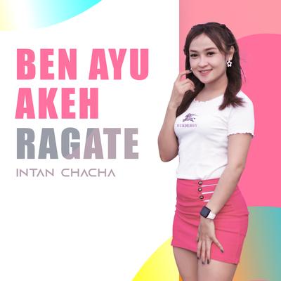 Ben Ayu Akeh Ragate's cover