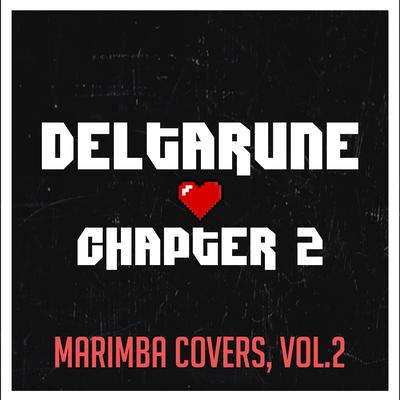 Deltarune, Chapter 2 (Marimba Covers, Vol. 2)'s cover