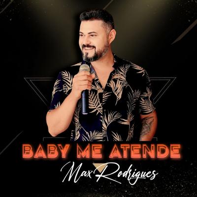 Baby Me Atende (Cover) By Max Rodrigues's cover
