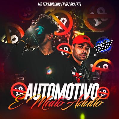 AUTOMOTIVO É MUITO ADULTO By Club Dz7, Dj Grafxp, MC FERNANDINHO FN's cover