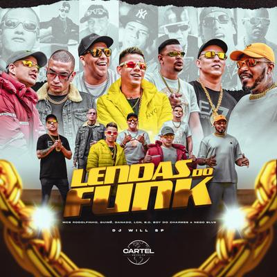 Lendas do Funk By MC Rodolfinho, Mc Danado, MC Guime, Mc Lon, Mc Nego Blue, Mc Boy do Charmes, Mc B.O, DJ Will SP's cover