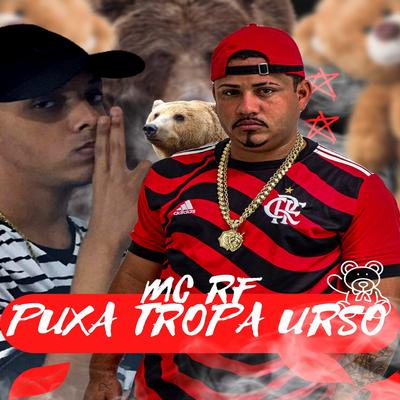 Puxa a Tropa Urso By FAIXA PRETA, RD da Penha, Mc Rf's cover