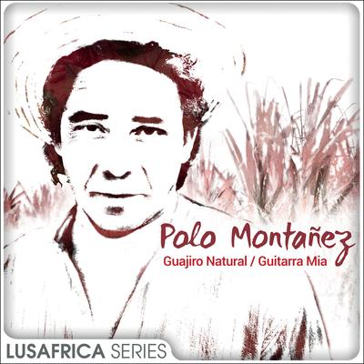 The Lusafrica Series: Guajiro Natural / Guitarra Mía's cover