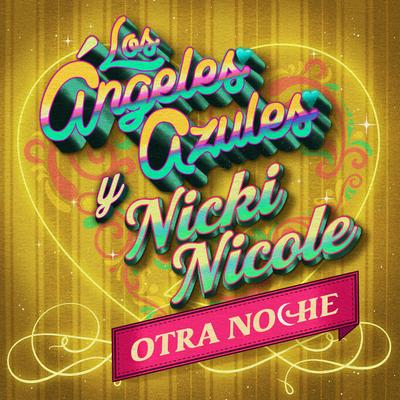 Otra Noche By Los Ángeles Azules, Nicki Nicole's cover
