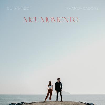 Meu Momento By Gui Franzói, Amanda Cadore's cover