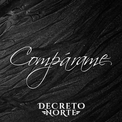 Compárame By Decreto Norte's cover