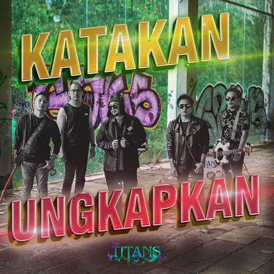 Katakan Ungkapkan's cover