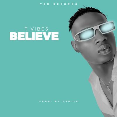 Believe By T.Vibes's cover