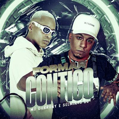 Formar Contigo By MC Durrony, Selminho DJ's cover