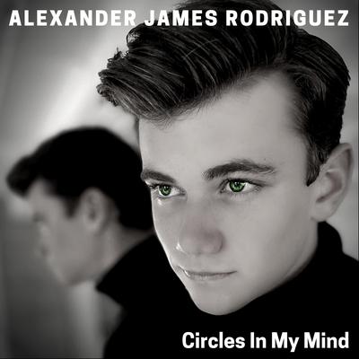 Circles In My Mind By Alexander James Rodriguez's cover