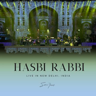 Hasbi Rabbi (Live in New Delhi) By Sami Yusuf's cover
