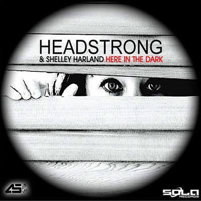 Here in the Dark (feat. Shelley Harland) [Floris De Haan Chillout Mix] By Headstrong, Shelley Harland's cover