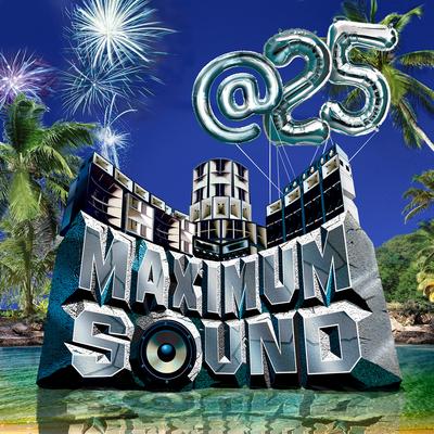 Maximum Sound at 25's cover