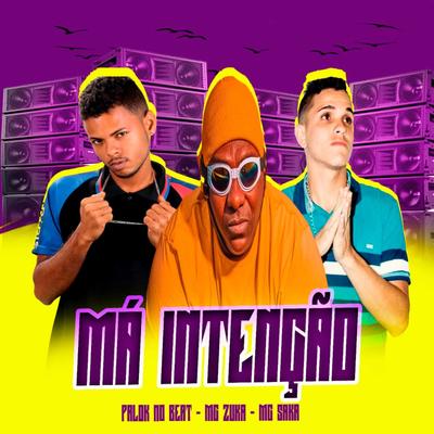 Mà Intenção By Mc Saka, Palok no Beat, MC Zuka's cover