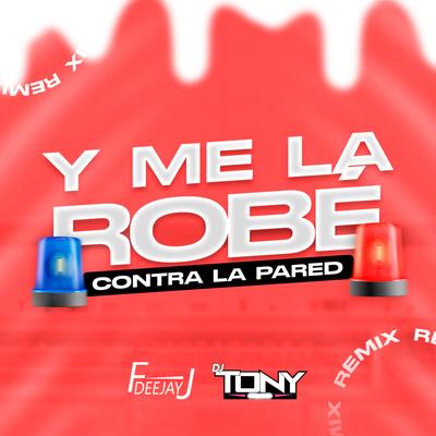 Y Me La Robé, Contra La Pared (Remix)'s cover