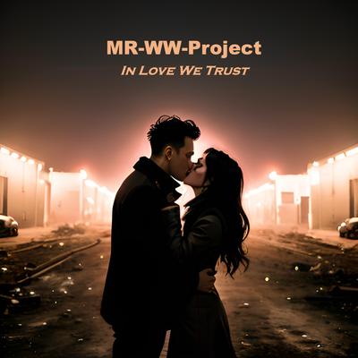 In Love We Trust By MR-WW-Project's cover