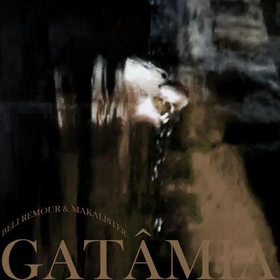 Gatâmia By Makalister, Beli Remour's cover